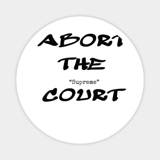 Abort The Court Magnet